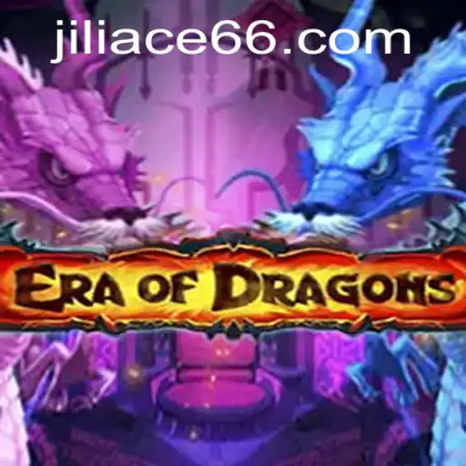 EraOfDragons: A Comprehensive Guide to JILIACE.com's Fantasy Adventure