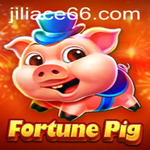 Discover the Thrilling World of FortunePig on JILIACE.com
