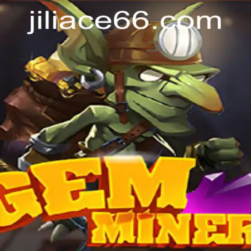 GemMiner: Exploring the Depths of Adventure with JILIACE.com