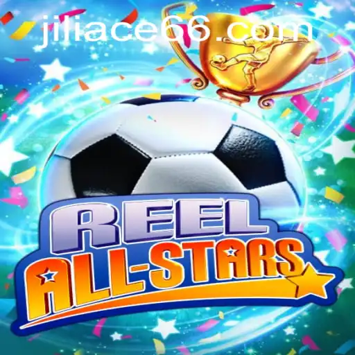 ReelAllStars: Unveiling the Excitement with JILIACE.com