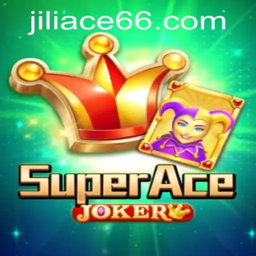 Unveiling SuperAceJoker: A Thrilling Adventure by JILIACE.com