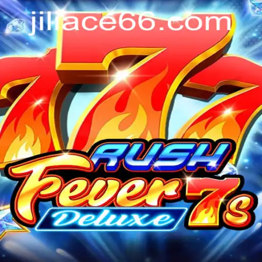 RushFever7sDeluxe: A Thrilling Gaming Experience by JILIACE.com