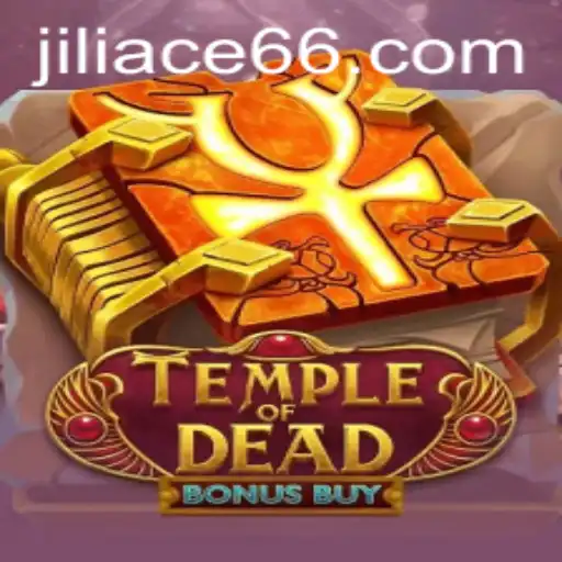 Discover the Thrills of TempleofDeadBonusBuy: A Fresh Experience by JILIACE.com
