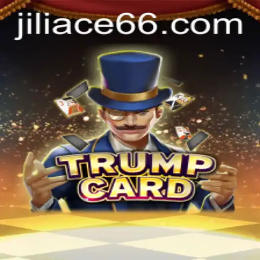 Unveiling the Excitement of TrumpCard on JILIACE.com